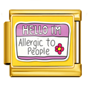 Hello I'm Allergic To people